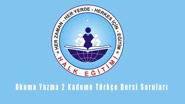 Okuma Yazma 2 Kademe Türkçe Dersi Sınav Soruları