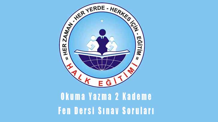 Okuma Yazma 2 Kademe Fen Dersi Sınav Soruları